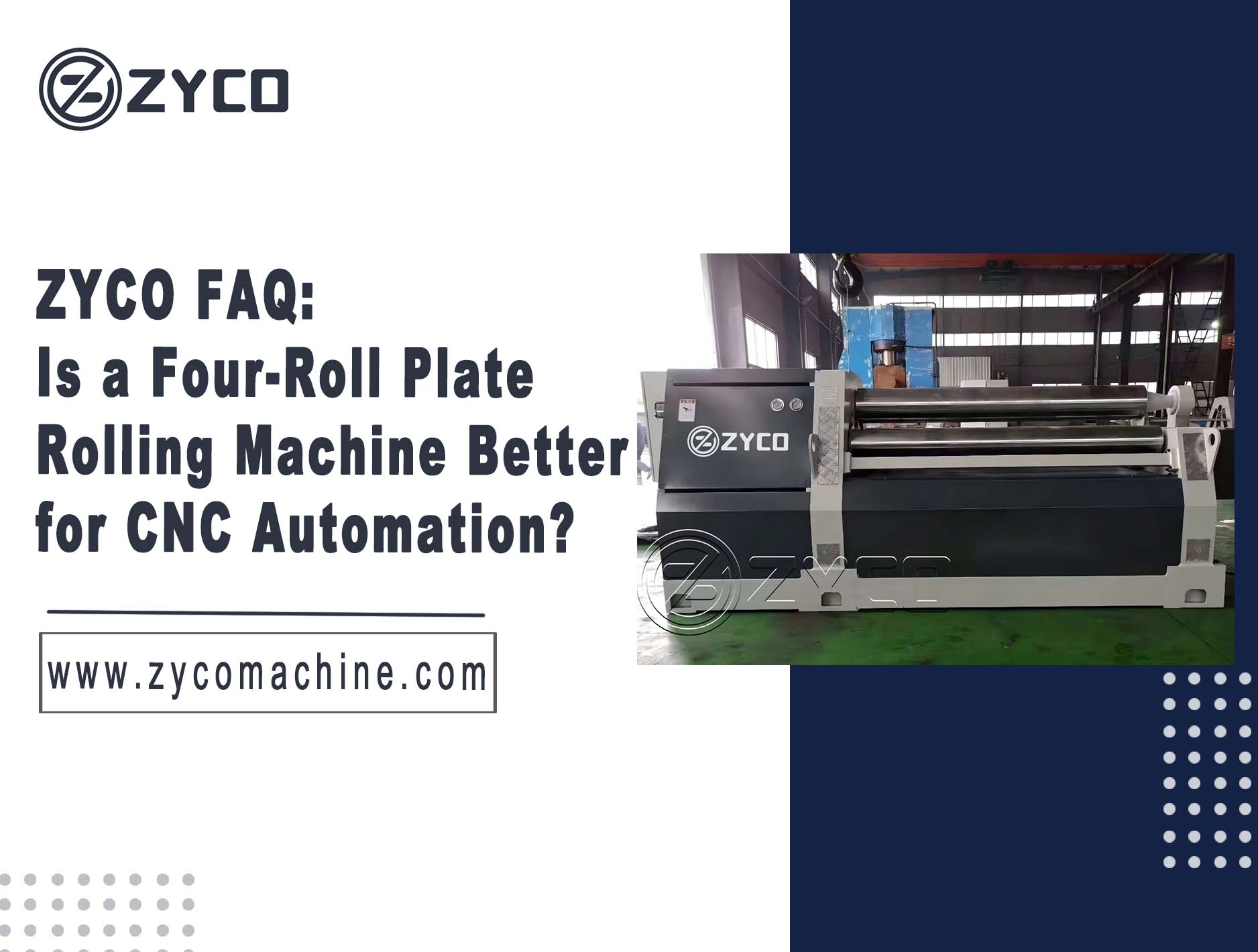 ZYCO FAQ: Is a Four-Roll Plate Rolling Machine Better for CNC Automation?
